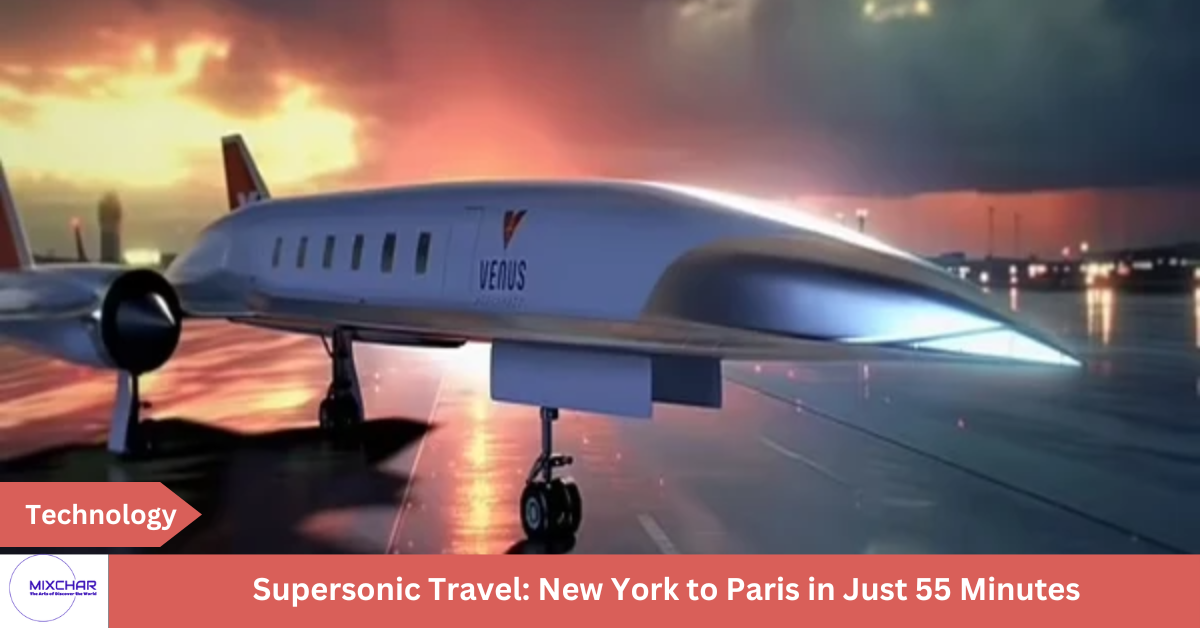Supersonic Travel: New York to Paris in Just 55 Minutes